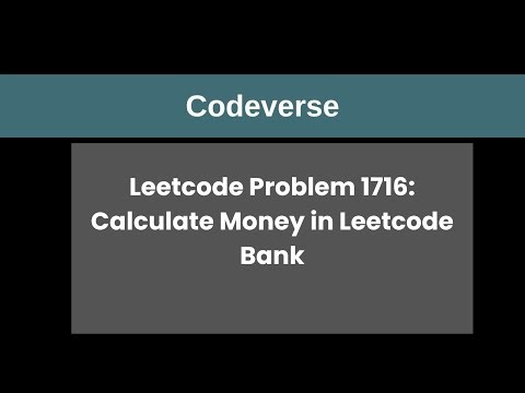 Problem 1716: Calculate Money in Leetcode Bank