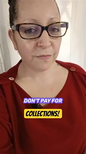 Don't Pay Collection Accounts on a Credit Report!