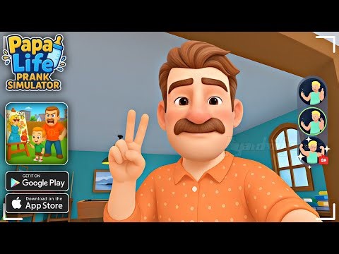 Papa Life Prank Simulator Gameplay Walkthrough (Android/iOS)