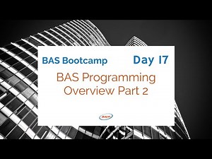 BAS Bootcamp: Day 17 BAS Programming Overview Part 2