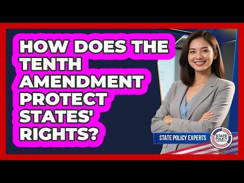 How Does The Tenth Amendment Protect States' Rights?
