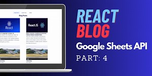 Build a Blog with React and Google Sheets | PART 4 | FullStack Course | Learn Coding