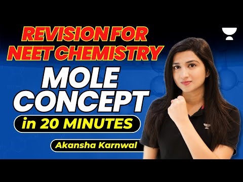 Mole Concept - Revise in 20 Minutes | NEET 2023 | Akansha Karnwal