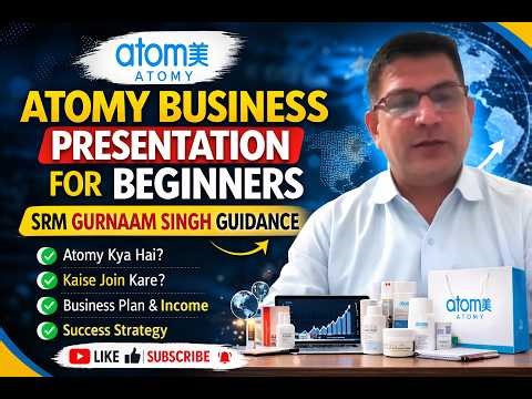 Atomy Business Presentation For Beginners | SRM Gurnam Singh