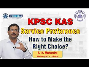 How to Select the Right Service in KPSC KAS? | KAS Service Preference | A. H. Mahendra | Tehsildar |