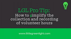 LGL Pro Tip: Simplify the collection and recording of volunteer hours