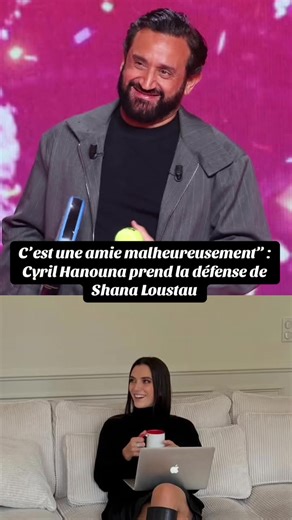 Cyril Hanouna défend Shana Loustau : « C’est une amie malheureusement »