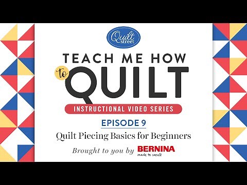 Teach Me How to Quilt Episode 9: Quilting Piecing Basics for Beginners