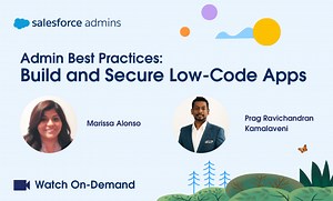 Watch and Learn How to Build and Secure Low-Code Apps - Salesforce Admins