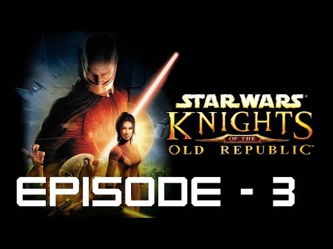 Star Wars - Knights of the Old Republic - Episode 3