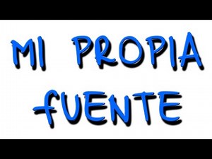 Como hacer mi propia FUENTE