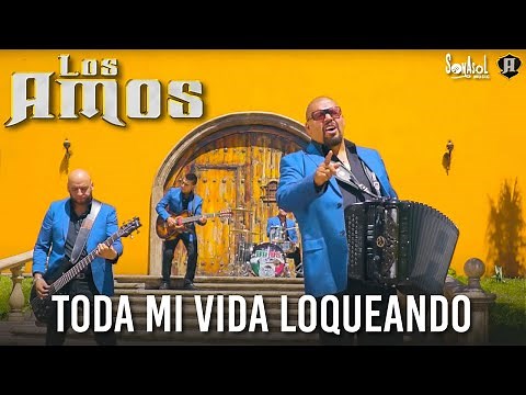 Los Amos - Toda Mi Vida Loqueando (Video Oficial)