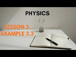 EXAMPLE PROBLEM 3.3 PHYSICS LESSON-3 CLASS 12th