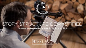 Story Structure Demystified. A Step-by-Step Guide To Building Your Plot.
