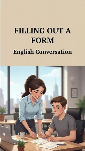 Filling Out a Form - English Conversation #Shorts