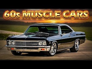 10 Best 1960s Muscle Cars: The Icons That Defined an Era