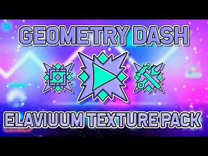 ELAVIUM TEXTURE PACK! PURPLE/BLUE | (Medium & High) (Android & Steam) | Geometry Dash [2.11]