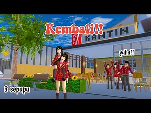 KEMBALI || 3 SEPUPU || DRAMA SAKURA SCHOOL SIMULATOR ||