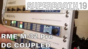 Superbooth 2019: RME M-32 Pro MADI DC Coupled Outputs