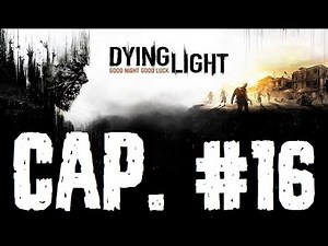 Dying Light | Let's Play en Español | Capitulo 16
