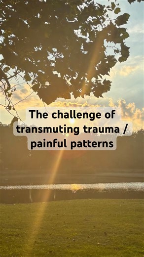 The challenge of transmuting trauma / painful patterns #nomind #effortlessbeing #unityconsciousness