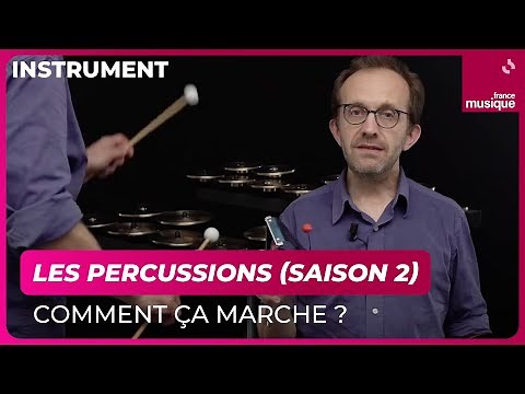 Les percussions, comment ça marche ? par Benoit Gaudelette, saison 2 - Culture prime
