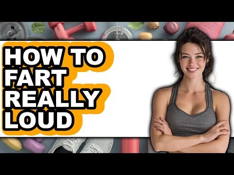How to Fart Really Loud - Step by Step