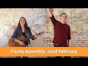 Fischy Music Assembly (22 Feb 2021)