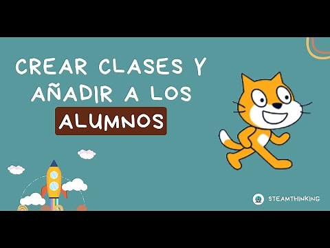 2. Crear una cuenta de docente en Scratch y añadir alumnos a tus clases