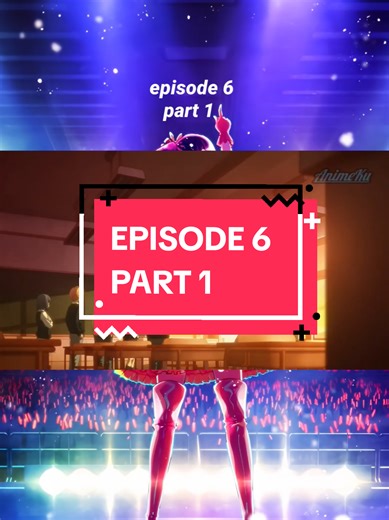 Oshi no Ko Season 1 Episode 6 Part 1 Dub