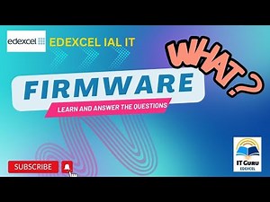 Edexcel IAL - AS - Information Technology - Unit 1 - Topic 1.1.5 Uncover what is Firmware!