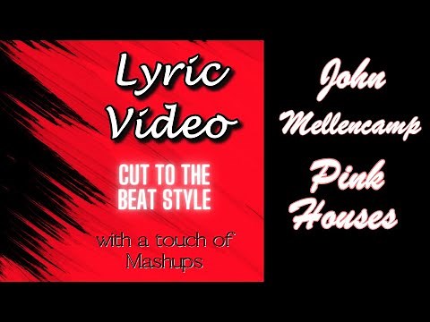 John Mellencamp - Pink Houses - Lyric Video