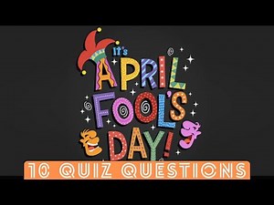 10 April Fools Day Themed Quiz Trivia Questions | 2023 | Pub Quiz