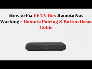 How to Fix EE TV Box Remote Not Working – Remote Pairing & Button Reset Guide