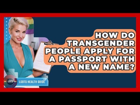 Can Trans People Get Passports? Eligibility & Application Process