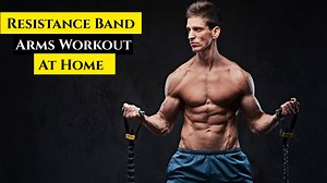 Best Resistance Band Arms Workout that you can do at Home