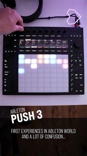 Ableton Push 3 / First Dive into Ableton world