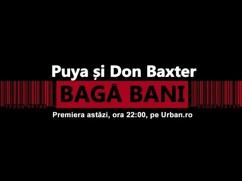 Puya si Don Baxter - Baga Bani (Special Guest Connect-R) (Official Single)