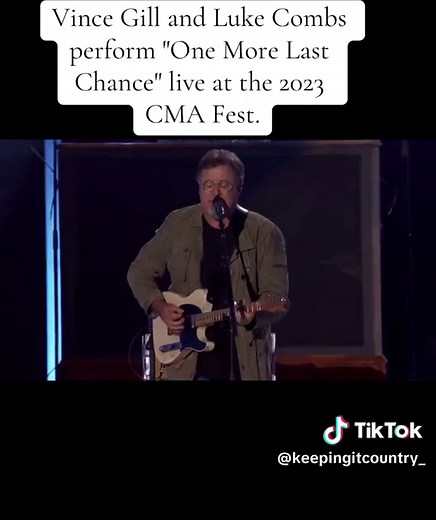 Vince Gill & Luke Combs: One More Last Chance Live Performance