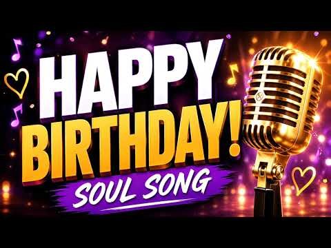 Happy Birthday Soul Song 🎉 | Smooth R&B Birthday Music