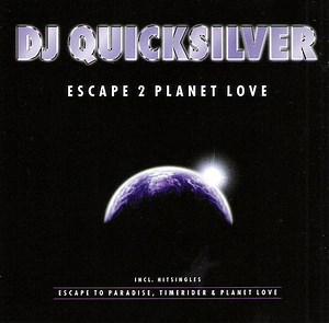 DJ Quicksilver - Escape 2 Planet Love