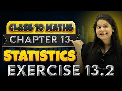 Statistics | Chapter 13 | Exercise 13.2 | "लक्ष्य" 2025