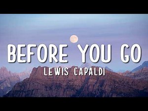 Lewis Capaldi - Before You Go (Lyrics)