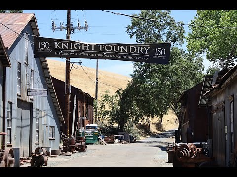 Knight Foundry, The last water powered foundry and machine shop in the U S Sutter Creek, CA