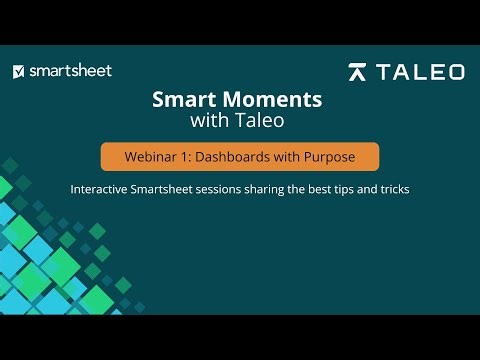 Taleo Smartsheet - Webinar 1: Dashboards with Purpose