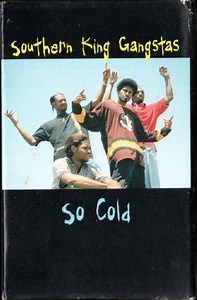 Southern King Gangstas - So Cold