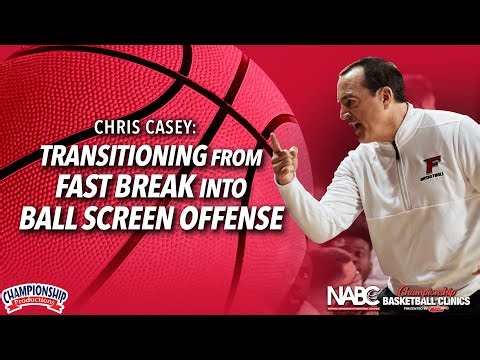 Chris Casey: Transitioning from Fast Break into Ball Screen Offense