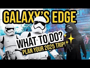 Galaxy's Edge FULL TOUR Guide! How To Plan Your Trip to Disney's Star Wars Land 2025