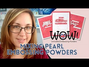 How to mix pearl embossing powders | Card making and Papercraft Tutorial