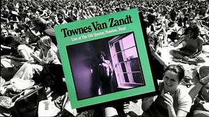 Time Capsule: Townes Van Zandt, Live at the Old Quarter, Houston, Texas
